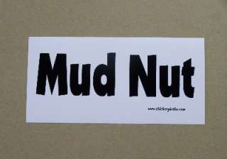 MUD NUT Funny Offroad Bumper Sticker 4x4 Decal 4wd  