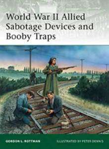 WW2 Allied Sabotage Devices Booby Traps Ref Osprey Book  