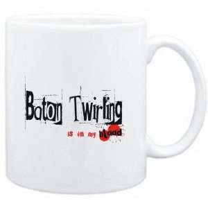  Mug White  Baton Twirling IS IN MY BLOOD  Sports Sports 