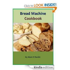 Bread Machine Cookbook A Collection of 130+ Quick & Easy Delicious 
