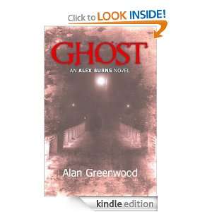 GHOST an Alex Burns Novel Alan Greenwood  Kindle Store