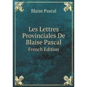   De Blaise Pascal. French Edition Blaise Pascal  Books