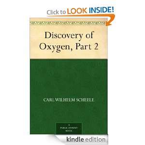   of Oxygen, Part 2 Carl Wilhelm Scheele  Kindle Store