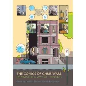 of Chris Ware Drawing Is a Way of Thinking[ THE COMICS OF CHRIS WARE 