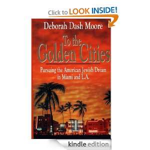 To the Golden Cities Deborah Dash Moore  Kindle Store