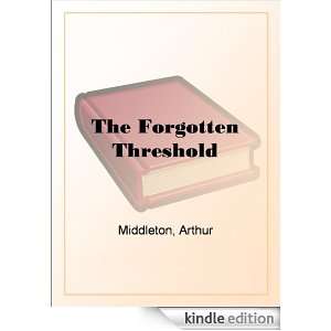 The Forgotten Threshold Edward J. (Edward Joseph Harrington) OBrien 