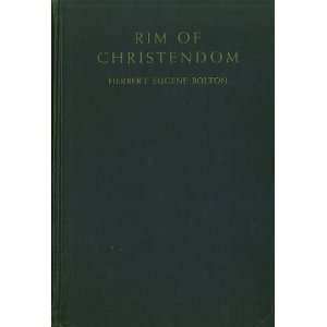  Rim of Christendom, a Biography of Eusebio Francisco Kino 