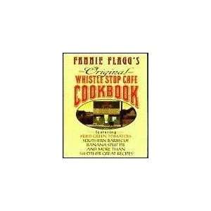 Fannie Flaggs Original Whistle Stop Cafe Cookbook [Hardcover] Fannie 