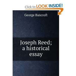 Joseph Reed; a historical essay George Bancroft Books
