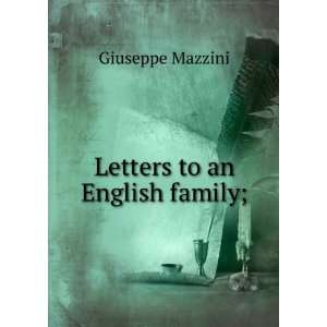  Letters to an English family; Giuseppe Mazzini Books