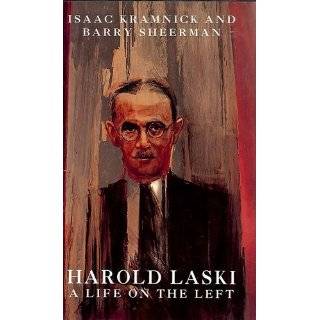 Harold Laski A Life on the Left by Isaac Kramnick and Barry 