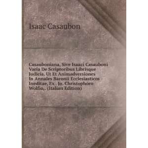   . Jo. Christophoro Wolfio,. (Italian Edition) Isaac Casaubon Books