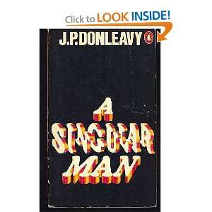  A Singular Man (9780140024470) J.P DONLEAVY Books