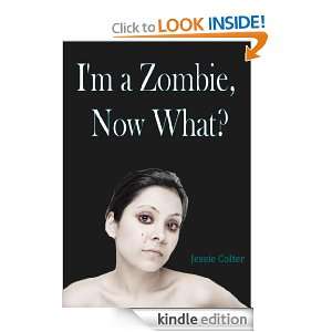 Zombie, Now What? Jessie Colter  Kindle Store