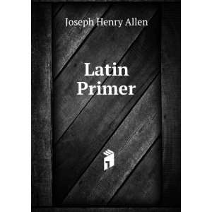  Latin Primer Joseph Henry Allen Books