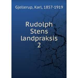    Rudolph Stens landpraksis. 2 Karl, 1857 1919 Gjellerup Books