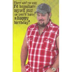  Greeting Cards   Birthday Larry the Cable Guy There aint 