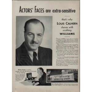Actors Faces are extra sensitive   thats why LOUIS CALHERN shaves 