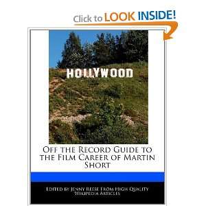   to the Film Career of Martin Short (9781241000325) Jenny Reese Books