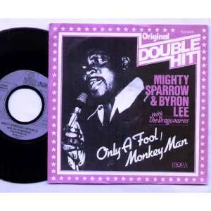  MIGHTY SPARROW AND BYRON LEE   ONLY A FOOL / MONKEY MAN 