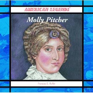 Molly Pitcher (American Legends) by Frances E. Ruffin (Aug 2002)