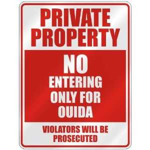   PROPERTY NO ENTERING ONLY FOR OUIDA  PARKING SIGN