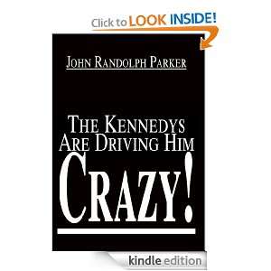   Are Driving Him Crazy John R Parker  Kindle Store