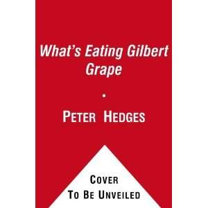    Whats Eating Gilbert Grape [Hardcover] Peter Hedges Books