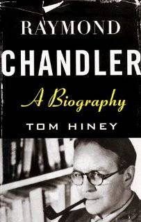 Raymond Chandler A Biography by Tom Hiney (Hardcover   May 1997)