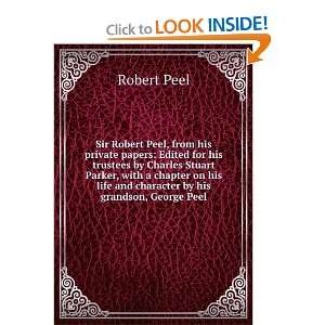    Sir Robert Peel, from his private papers Robert Peel Books