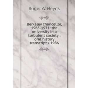   society  oral history transcript / 1986 Roger W. Heyns Books