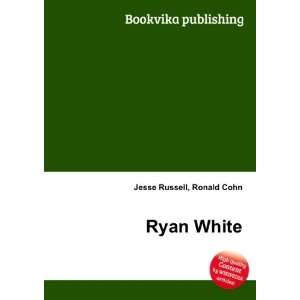  Ryan White Ronald Cohn Jesse Russell Books