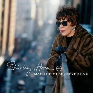 May the Music Never End by Shirley Horn ( Audio CD   2003 