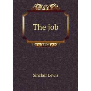  The job Sinclair Lewis Books