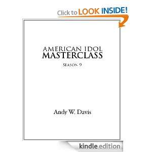 American Idol MasterClass Season 9 Andy Davis  Kindle 