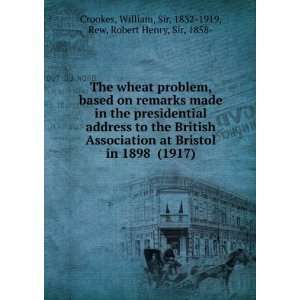   William, Sir, 1832 1919, Rew, Robert Henry, Sir, 1858  Crookes Books