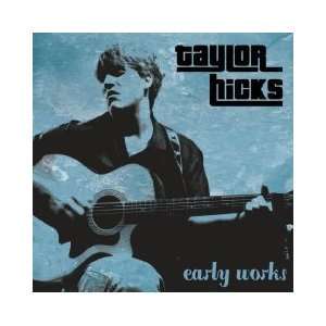 Taylor Hicks   Early Works CD