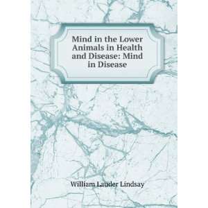   in Health and Disease Mind in Disease William Lauder Lindsay Books