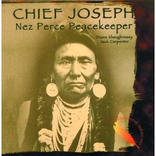 Chief Joseph Nez Perce Peacekeeper (Famous Native Americans) by Diane 