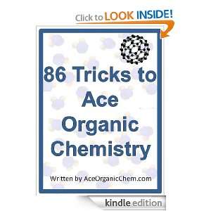 Organic Chemistry 86 Tricks to Ace Organic Chemistry AceOrganicChem 
