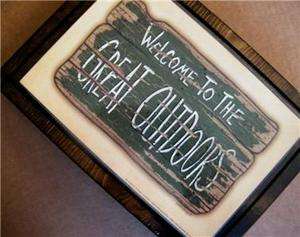 WELCOME GREAT OUTDOORS~Primitive Cabin Lake Lodge SIGN  