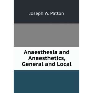  Anaesthesia and Anaesthetics, General and Local Joseph W 