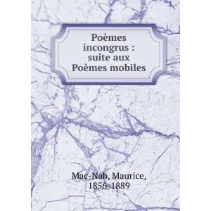    suite aux PoÃ¨mes mobiles Maurice, 1856 1889 Mac Nab Books