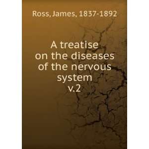 treatise on the diseases of the nervous system. v.2 James, 1837 