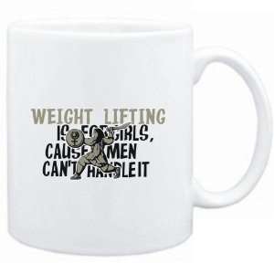  Mug White  Weight Lifting is for girls, cause men cant 