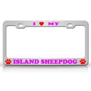  I LOVE MY ISLAND SHEEPDOG Dog Pet Animal High Quality 